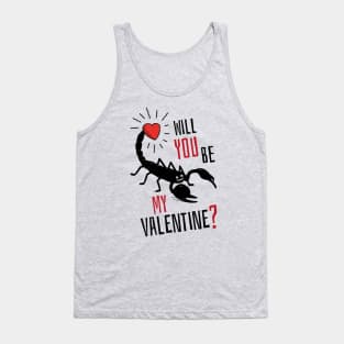 Will You Be My Valentine? Scorpion Love. Tank Top